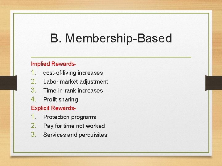B. Membership-Based Implied Rewards- 1. 2. 3. 4. cost-of-living increases Labor market adjustment Time-in-rank