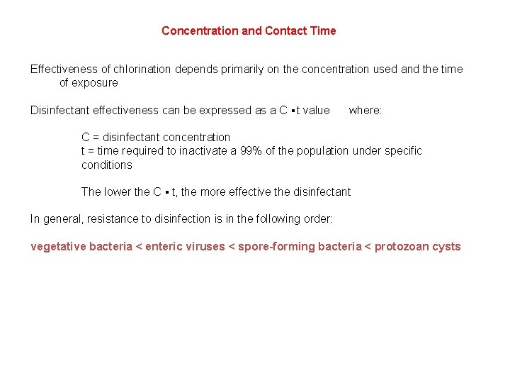 Concentration and Contact Time Effectiveness of chlorination depends primarily on the concentration used and