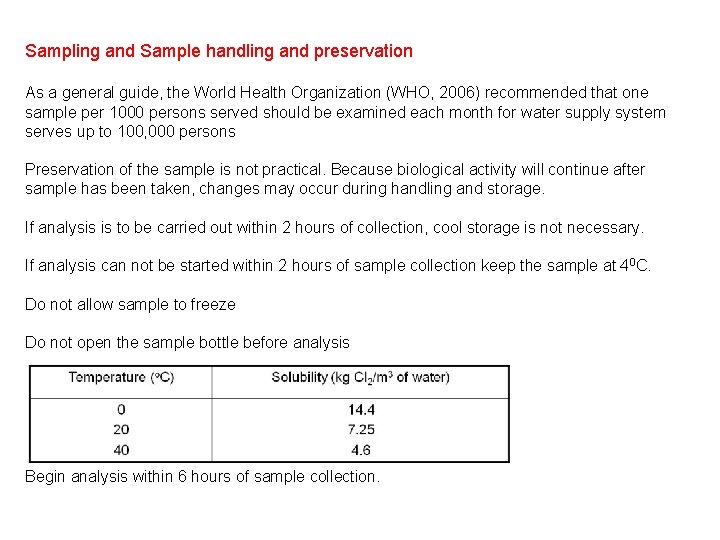 Sampling and Sample handling and preservation As a general guide, the World Health Organization