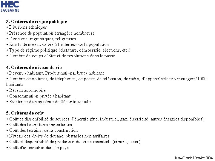 3. Critères de risque politique • Divisions ethniques • Présence de population étrangère nombreuse