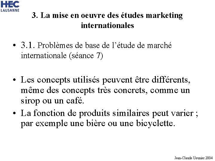 3. La mise en oeuvre des études marketing internationales • 3. 1. Problèmes de