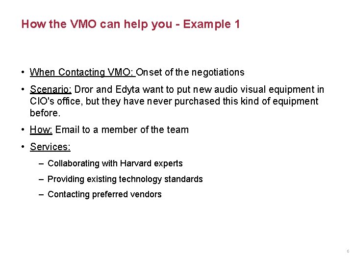 How the VMO can help you - Example 1 • When Contacting VMO: Onset