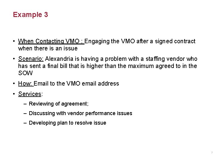 Example 3 • When Contacting VMO : Engaging the VMO after a signed contract
