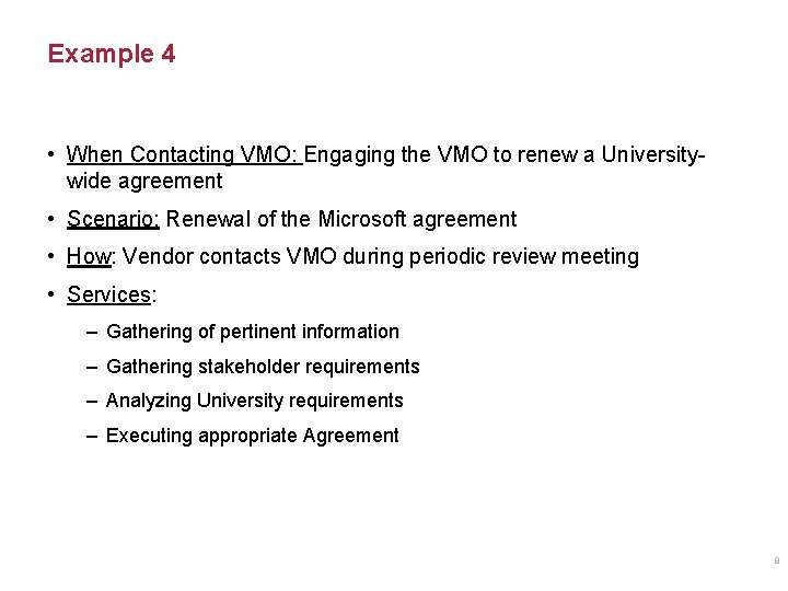 Example 4 • When Contacting VMO: Engaging the VMO to renew a Universitywide agreement