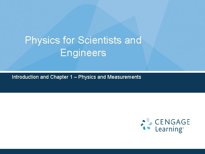 Physics for Scientists and Engineers Introduction and Chapter 1 – Physics and Measurements 