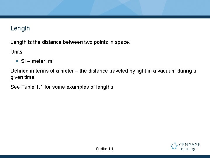 Length is the distance between two points in space. Units § SI – meter,