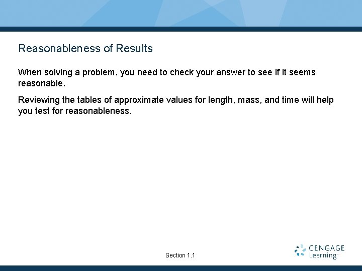 Reasonableness of Results When solving a problem, you need to check your answer to