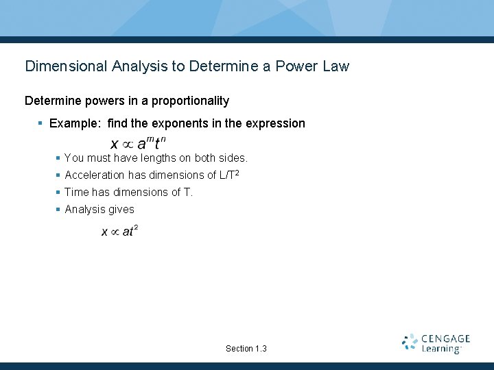 Dimensional Analysis to Determine a Power Law Determine powers in a proportionality § Example: