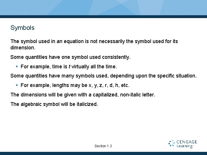 Symbols The symbol used in an equation is not necessarily the symbol used for