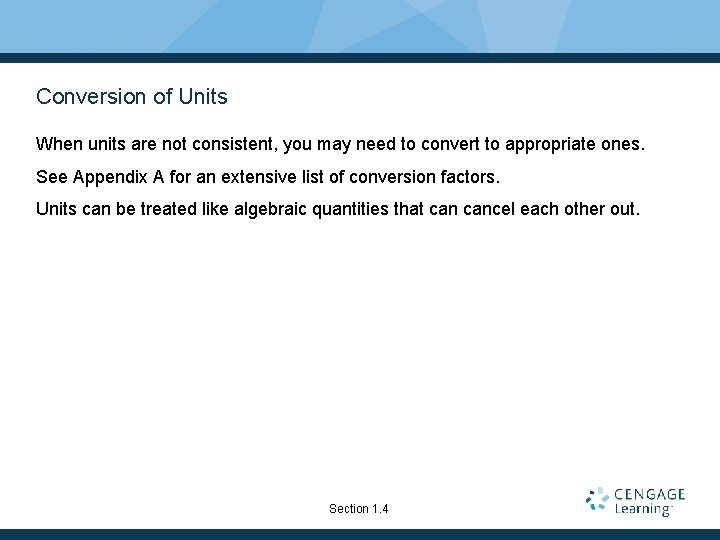 Conversion of Units When units are not consistent, you may need to convert to