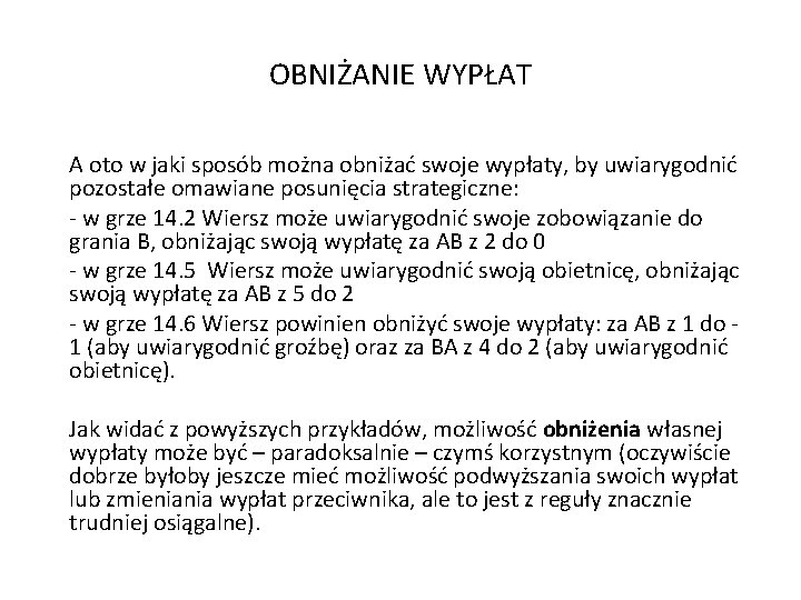 OBNIŻANIE WYPŁAT A oto w jaki sposób można obniżać swoje wypłaty, by uwiarygodnić pozostałe