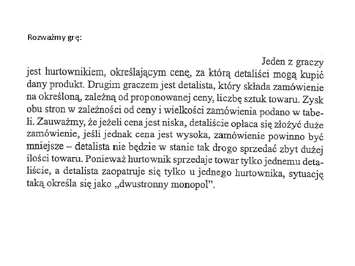 Rozważmy grę: 