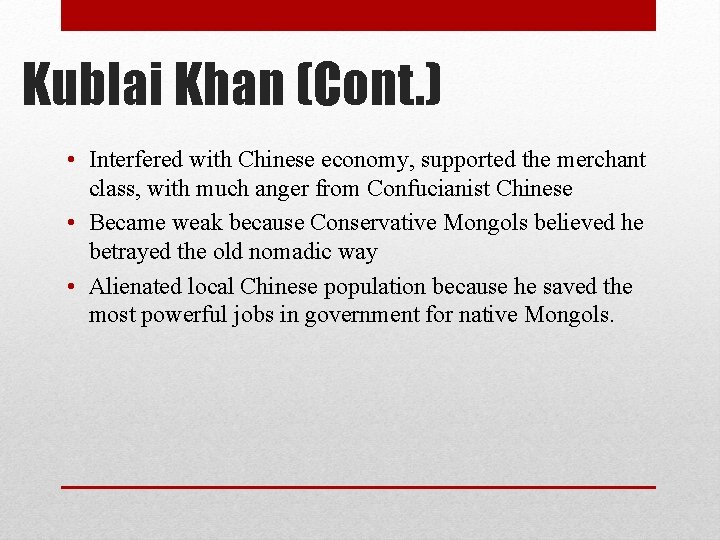 Kublai Khan (Cont. ) • Interfered with Chinese economy, supported the merchant class, with