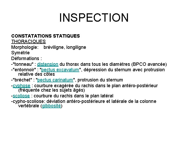 INSPECTION CONSTATATIONS STATIQUES THORACIQUES Morphologie: bréviligne, longiligne Symétrie Déformations : -"tonneau" : distension du