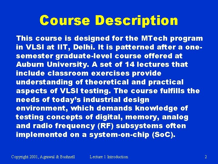 Course Description This course is designed for the MTech program in VLSI at IIT,