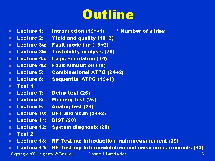 Outline n n n n n Lecture Lecture Test 1 Lecture Lecture Test 2