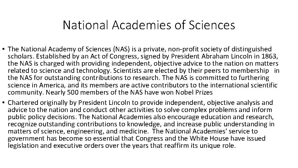 National Academies of Sciences • The National Academy of Sciences (NAS) is a private,