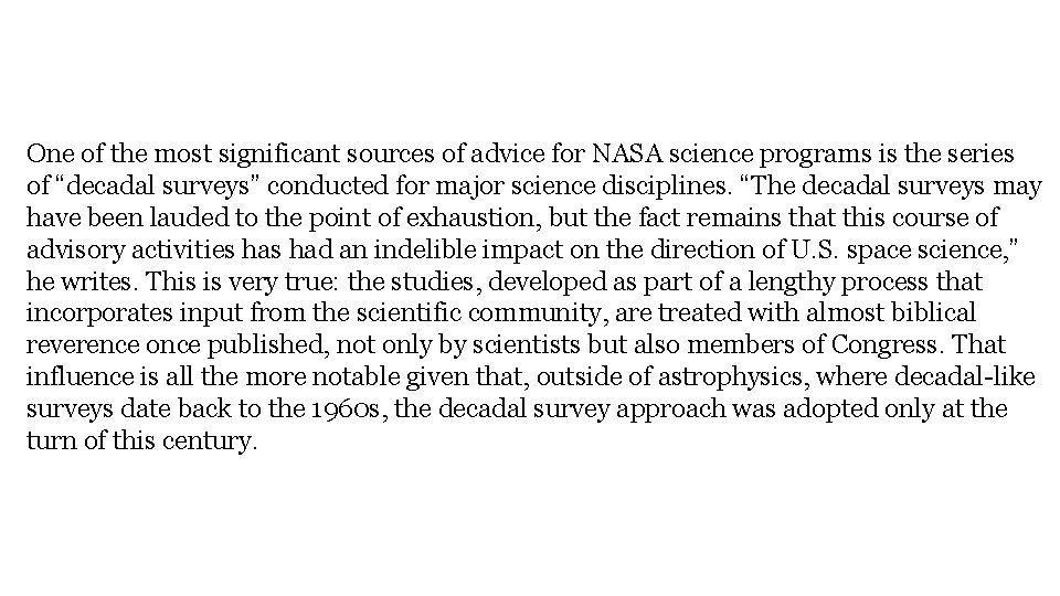 One of the most significant sources of advice for NASA science programs is the