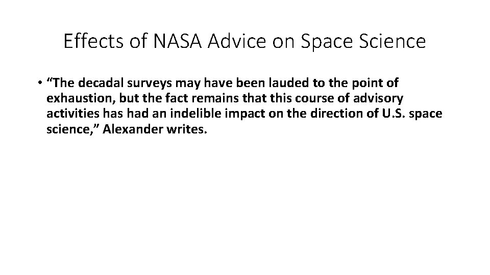 Effects of NASA Advice on Space Science • “The decadal surveys may have been