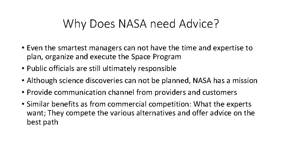 Why Does NASA need Advice? • Even the smartest managers can not have the