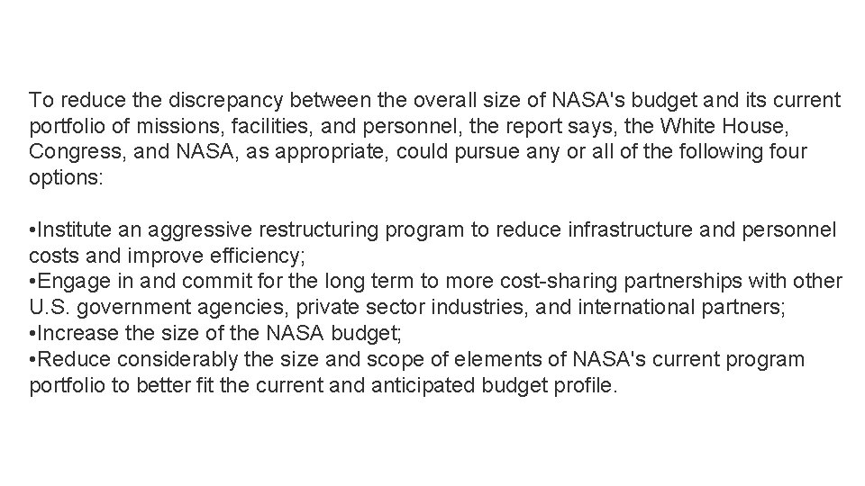 To reduce the discrepancy between the overall size of NASA's budget and its current