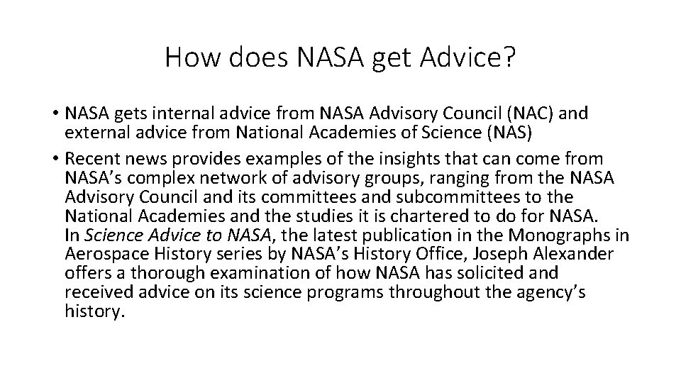 How does NASA get Advice? • NASA gets internal advice from NASA Advisory Council