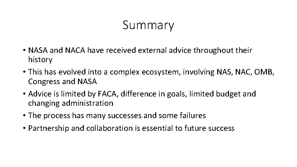 Summary • NASA and NACA have received external advice throughout their history • This