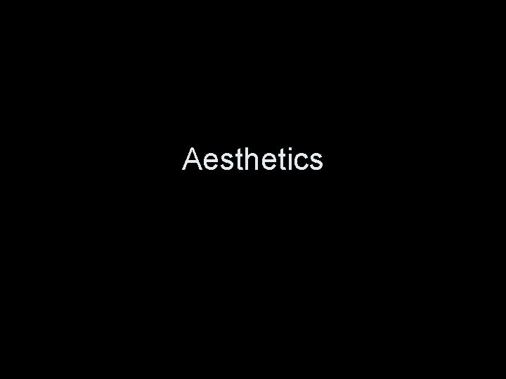 Aesthetics 