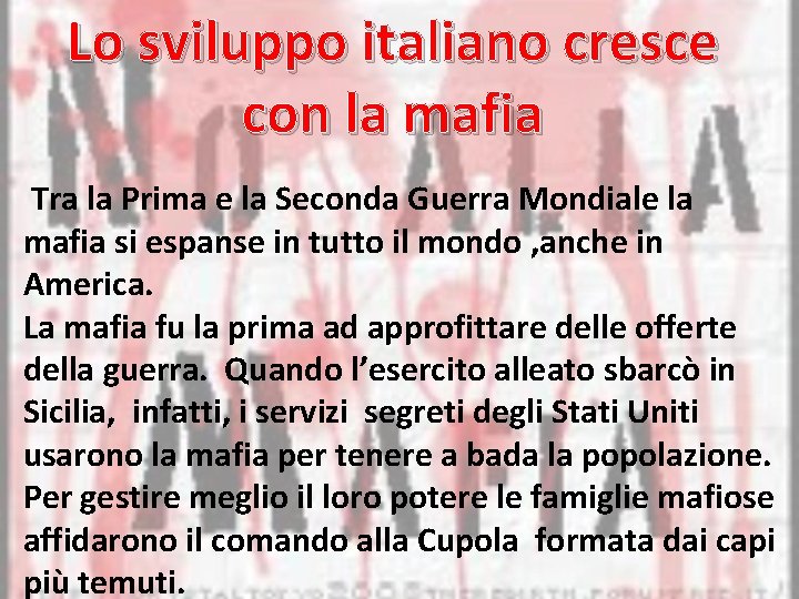 Lo sviluppo italiano cresce con la mafia Tra la Prima e la Seconda Guerra