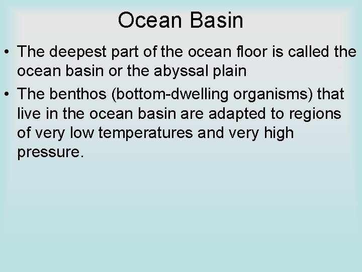 Ocean Basin • The deepest part of the ocean floor is called the ocean