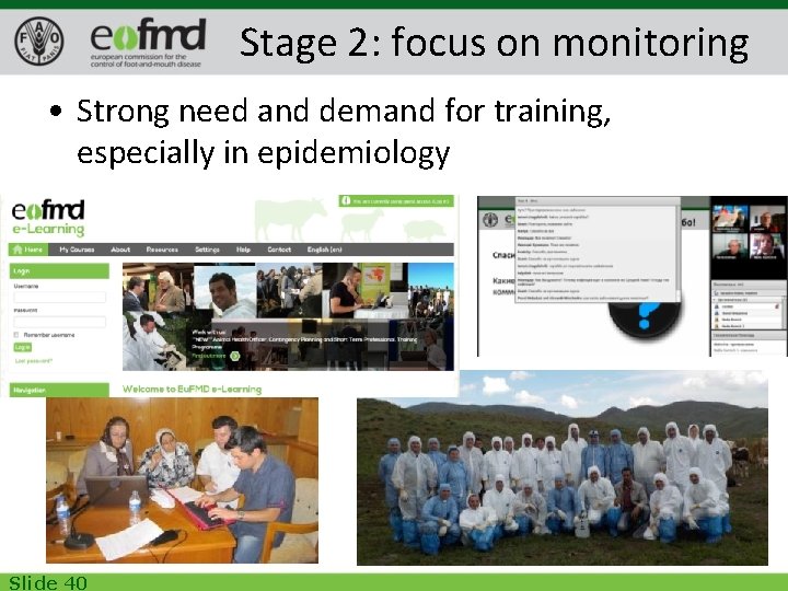 Stage 2: focus on monitoring • Strong need and demand for training, especially in