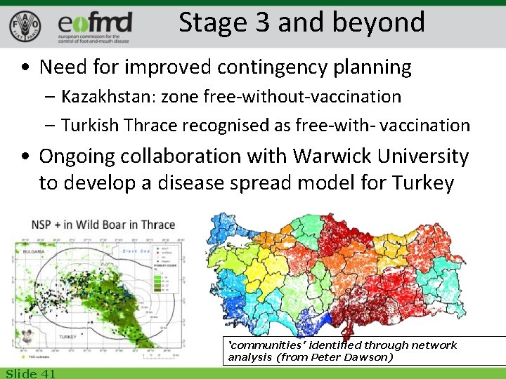 Stage 3 and beyond • Need for improved contingency planning – Kazakhstan: zone free-without-vaccination