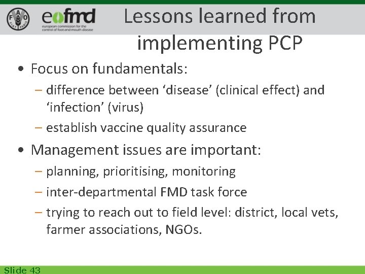 Lessons learned from implementing PCP • Focus on fundamentals: – difference between ‘disease’ (clinical