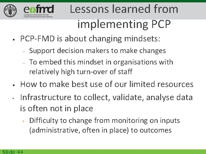 Lessons learned from implementing PCP • PCP-FMD is about changing mindsets: – – •