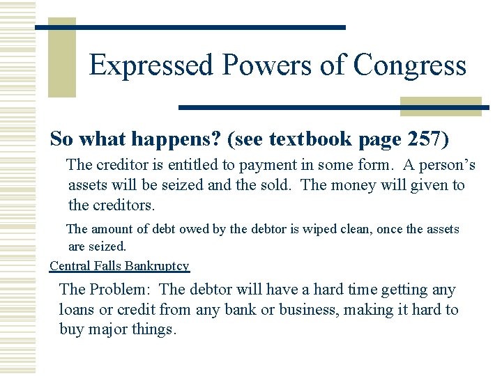 Expressed Powers of Congress So what happens? (see textbook page 257) The creditor is