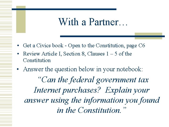 With a Partner… • Get a Civics book - Open to the Constitution, page