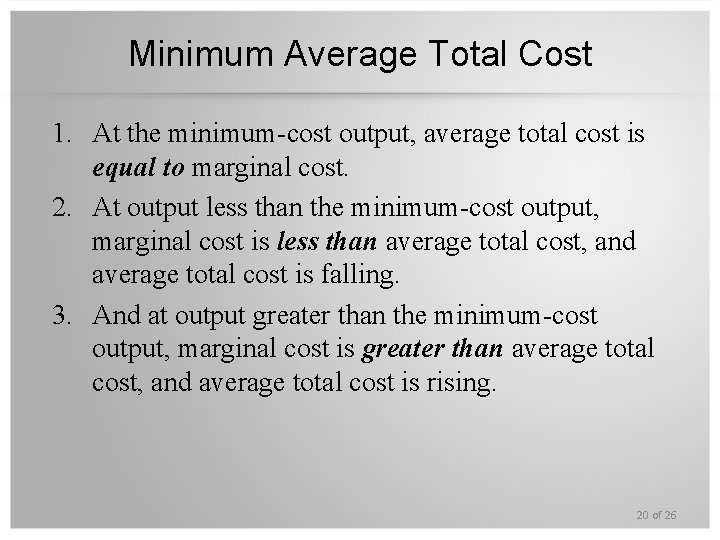 Minimum Average Total Cost 1. At the minimum-cost output, average total cost is equal