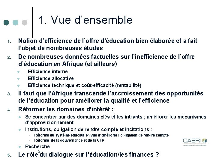 1. Vue d’ensemble 1. 2. Notion d’efficience de l’offre d’éducation bien élaborée et a