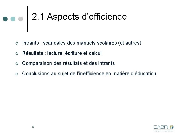 2. 1 Aspects d’efficience ¢ Intrants : scandales des manuels scolaires (et autres) ¢