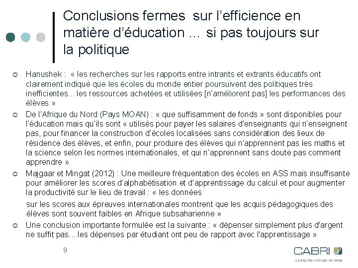 Conclusions fermes sur l’efficience en matière d’éducation … si pas toujours sur la politique