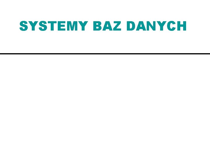 SYSTEMY BAZ DANYCH 