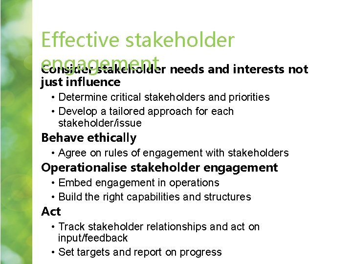 Effective stakeholder engagement Consider stakeholder needs and interests not just influence • Determine critical Effective stakeholder engagement Consider stakeholder needs and interests not just influence • Determine critical