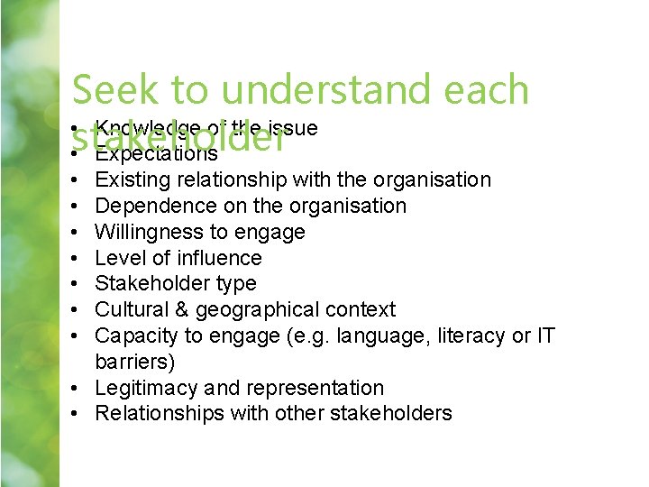 Seek to understand each • Knowledge of the issue • stakeholder Expectations • • Seek to understand each • Knowledge of the issue • stakeholder Expectations • •