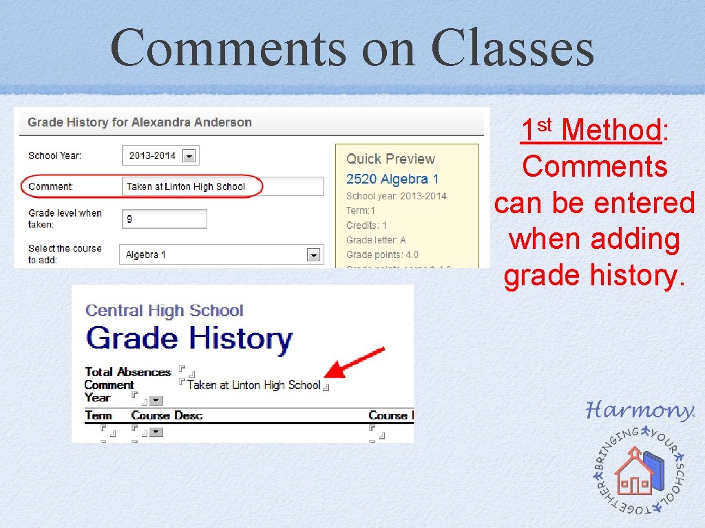 Comments on Classes st 1 Method: Comments can be entered when adding grade history. Comments on Classes st 1 Method: Comments can be entered when adding grade history.