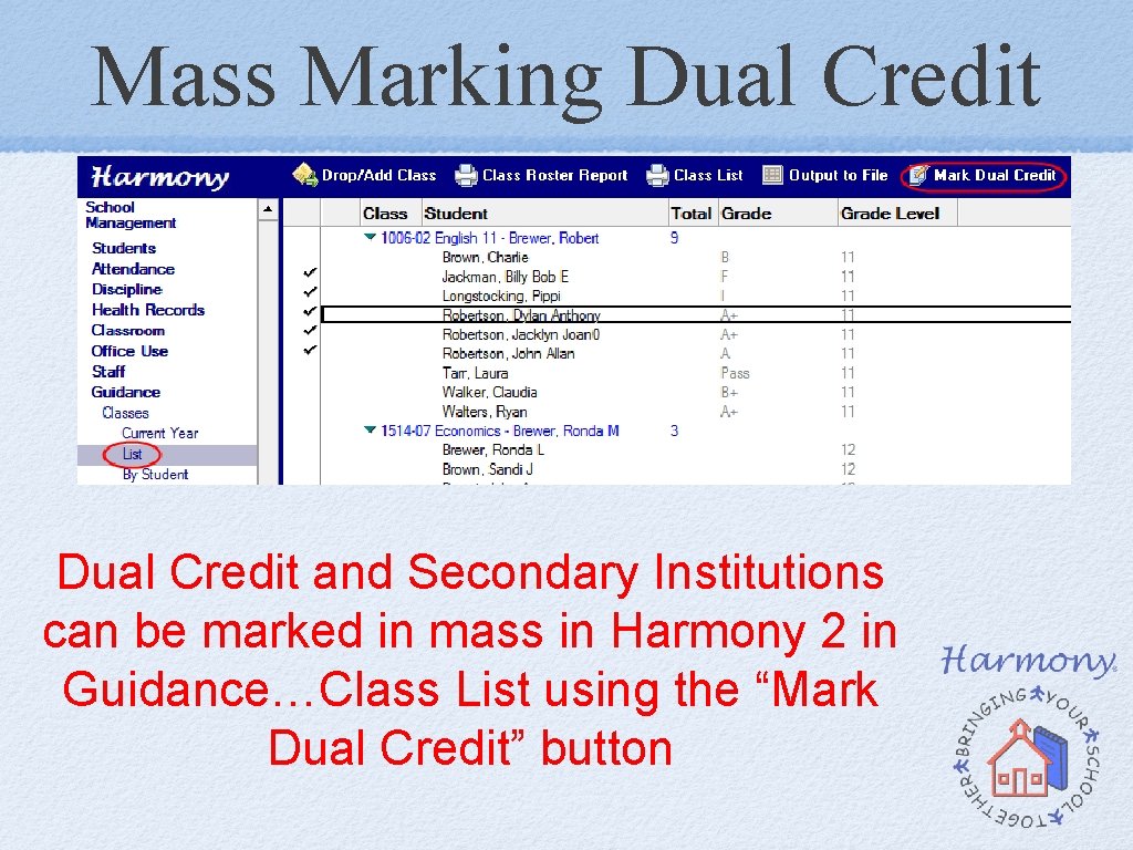 Mass Marking Dual Credit and Secondary Institutions can be marked in mass in Harmony Mass Marking Dual Credit and Secondary Institutions can be marked in mass in Harmony
