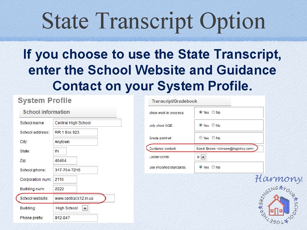 State Transcript Option If you choose to use the State Transcript, enter the School State Transcript Option If you choose to use the State Transcript, enter the School