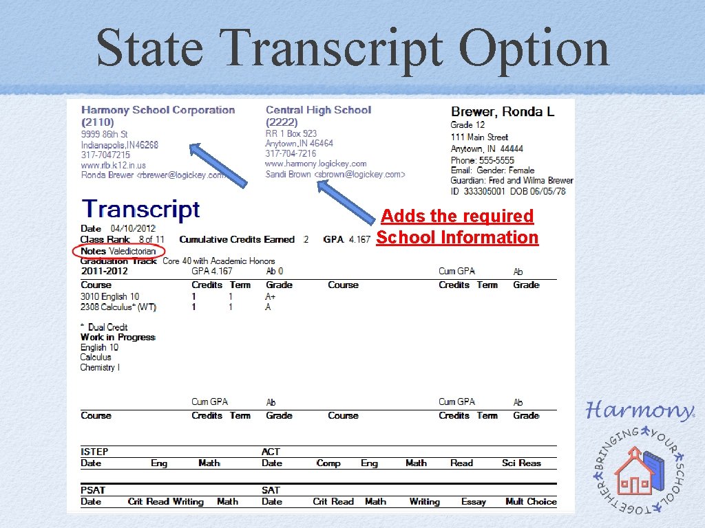 State Transcript Option Adds the required School Information State Transcript Option Adds the required School Information
