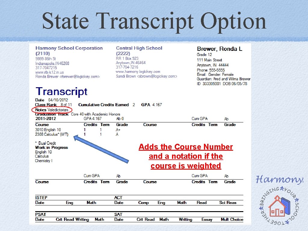 State Transcript Option Adds the Course Number and a notation if the course is State Transcript Option Adds the Course Number and a notation if the course is