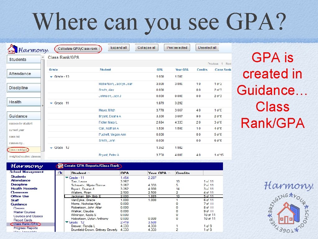 Where can you see GPA? GPA is created in Guidance… Class Rank/GPA Where can you see GPA? GPA is created in Guidance… Class Rank/GPA