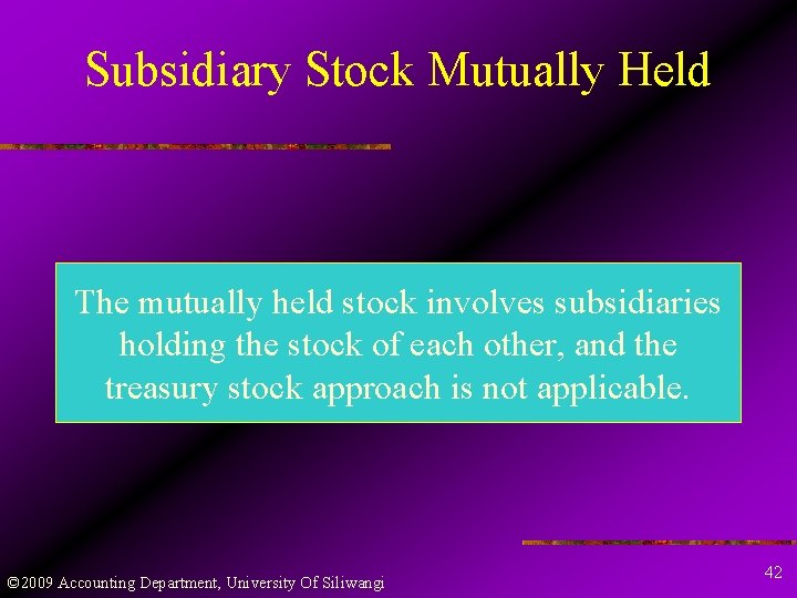 Subsidiary Stock Mutually Held The mutually held stock involves subsidiaries holding the stock of